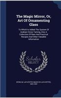 The Magic Mirror, Or, Art Of Ornamenting Glass