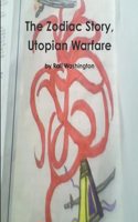 Zodiac Story, Utopian Warfare