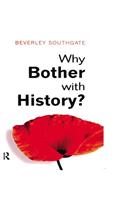Why Bother with History?