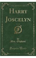 Harry Joscelyn, Vol. 1 of 3 (Classic Reprint)