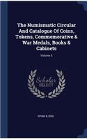 The Numismatic Circular And Catalogue Of Coins, Tokens, Commemorative & War Medals, Books & Cabinets; Volume 3