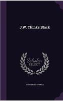 J.W. Thinks Black
