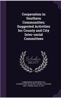 Cooperation in Southern Communities; Suggested Activities for County and City Inter-racial Committees