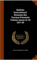 Bulletin International. Resumes Des Travaux Presentes Volume Annee 21-22 1917-20