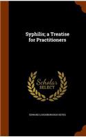 Syphilis; a Treatise for Practitioners