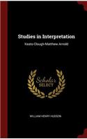 Studies in Interpretation: Keats-Clough-Matthew Arnold