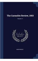 The Carmelite Review, 1903; Volume 11