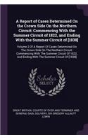 A Report of Cases Determined on the Crown Side on the Northern Circuit
