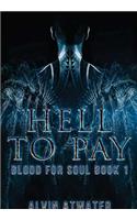 Hell to Pay (Blood for Soul Book 1)