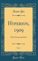 Hyperion, 1909, Vol. 2: Eine Zweimonatsschrift (Classic Reprint)