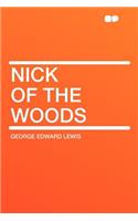 Nick of the Woods: (English)