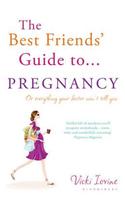 The Best Friends' Guide to Pregnancy