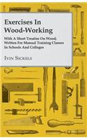 Exercises in Wood-Working; With a Short Treatise on Wood - Written for Manual Training Classes in Schools and Colleges