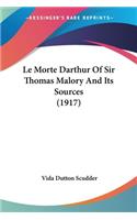 Le Morte Darthur Of Sir Thomas Malory And Its Sources (1917)