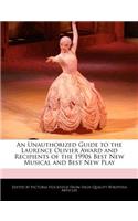 An Unauthorized Guide to the Laurence Olivier Award and Recipients of the 1990s Best New Musical and Best New Play