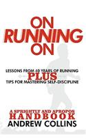 On Running On: Lessons from 40 Years of Running
