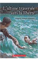 L' Ultime Travers?e Vers La Libert?