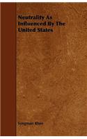 Neutrality As Influenced By The United States
