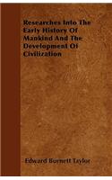 Researches Into the Early History of Mankind and the Development of Civilization