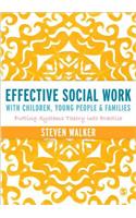 Effective Social Work with Children, Young People and Families
