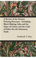 A Review of the Various Printing Processes - Including Block Making, Inks and the Value of Colour and the Code of Ethics for the Stationary Trade