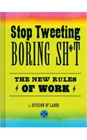 Stop Tweeting Boring Shit