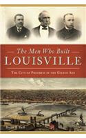 Men Who Built Louisville