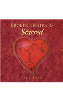 Broken, Beaten & Scarred