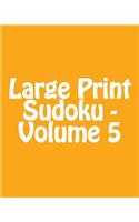 Large Print Sudoku - Volume 5: Easy to Read, Large Grid Sudoku Puzzles