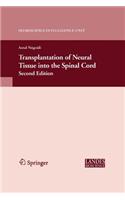 Transplantation of Neural Tissue into the Spinal Cord: (Neuroscience Intelligence Unit)