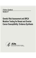 Genetic Risk Assessment and BRCA Mutation Testing for Breast and Ovarian Cancer Susceptibility