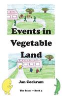 Events in Vegetable Land