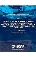Holocene Core Logs and Site Methods for Modern Reef and Head-Coral Cores: Dry Tortugas National Park, Florida