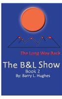 The B&l Show: The Long Way Back