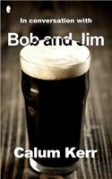 In Conversation with Bob and Jim