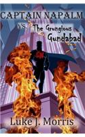 Captain Napalm vs. the Grungious Gundabad