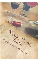 Wink, Chat, Date