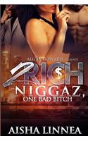 Two Rich Niggaz One Bad Bitch: (English)