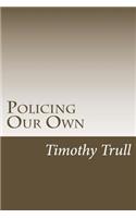 Policing Our Own