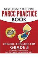 New Jersey Test Prep Parcc Practice Book English Language Arts Grade 5: Preparation for the Parcc English Language Arts/Literacy Tests