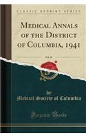 Medical Annals of the District of Columbia, 1941, Vol. 10 (Classic Reprint)