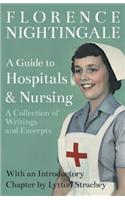 Guide to Hospitals and Nursing - A Collection of Writings and Excerpts