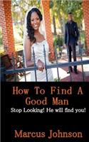 How to find a good man