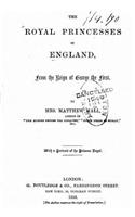 Royal Princesses of England From the Reign of George the First