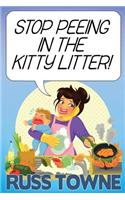 Stop Peeing in the Kitty Litter!: Humorous and Heartwarming Stories on Parenting