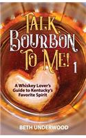 Talk Bourbon to Me