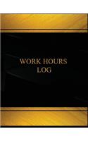 Work Hours (Log Book, Journal - 125 pgs, 8.5 X 11 inches): Work Shift Management Logbook (Black cover, X-Large)