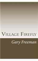 Village Firefly