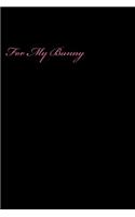 For My Bunny: A 6 x 9 Lined Journal(Journals, Diary, Notebook)