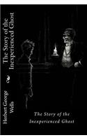 Story of the Inexperienced Ghost Herbert George Wells